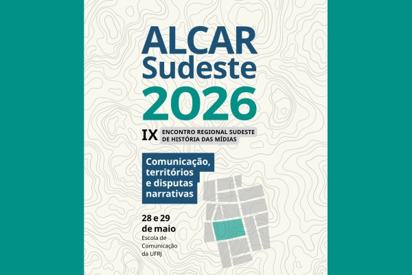 No momento, você está visualizando 9º ALCAR Sudeste – Comunicação, território e disputas narrativas