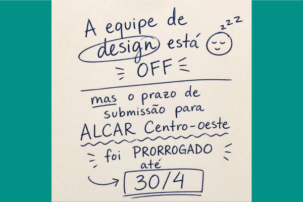 No momento, você está visualizando O prazo de submissão para o ALCAR Centro-Oeste foi prorrogado até 30 de abril!