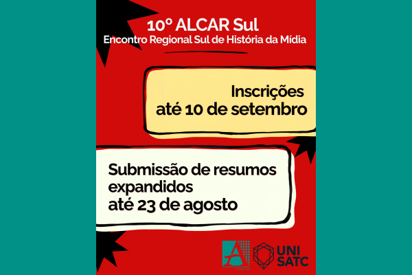 No momento, você está visualizando Estão abertas as inscrições e a submissão de resumos expandidos para o 10º Encontro Regional Sul de História da Mídia – ALCAR SUL